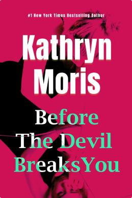 A book cover with the title of kathryn moris before the devil breaks you.